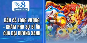 Bắn Cá Long Vương – Khám Phá Sự Bí Ẩn Của Đại Dương Xanh