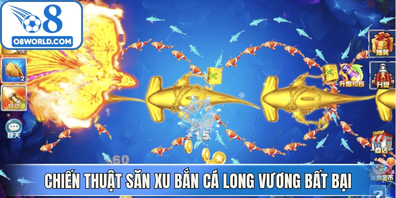 Chiến thuật săn xu bắn cá long vương bất bại
