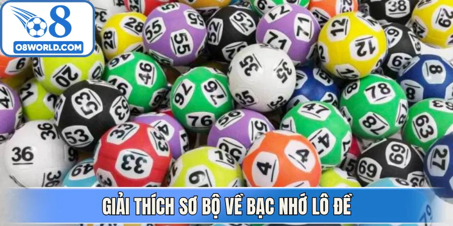 Giải thích sơ bộ về bạc nhớ lô đề