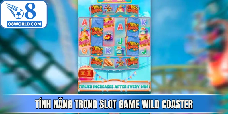 Tính năng trong slot game Wild Coaster