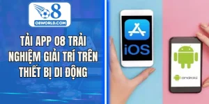 Tải app O8 trải nghiệm giải trí trên thiết bị di động