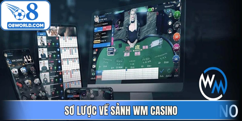 Sơ lược WM Casino